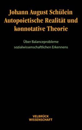 Cover: 9783934730519 | Autopoietische Realität und konnotative Theorie | Johann A. Schülein