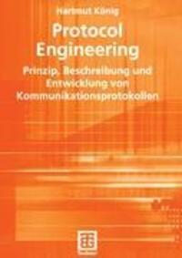 Cover: 9783519004547 | Protocol Engineering | Hartmut König | Taschenbuch | Paperback | xiv