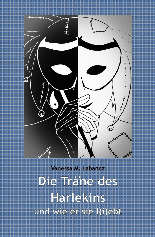 Cover: 9783753149233 | Die Träne des Harlekins | und wie er sie l(i)ebt | Vanessa Labancz