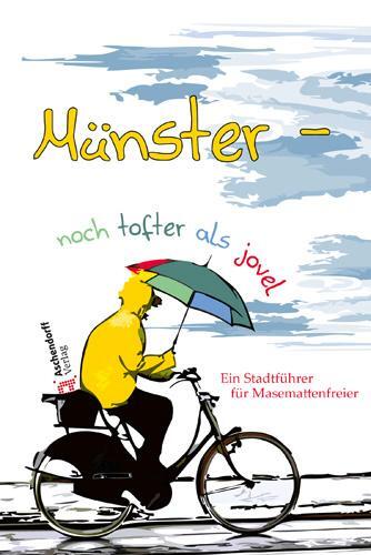 Cover: 9783402130766 | Münster: Noch tofter als jovel | Ein Stadtführer für Masemattenfreier