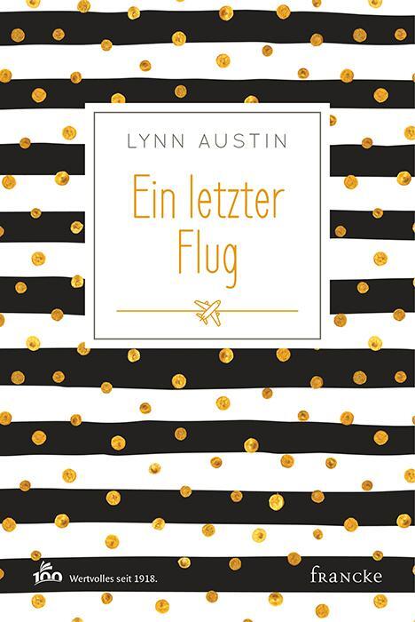 Cover: 9783868276978 | Ein letzter Flug | Lynn Austin | Buch | 247 S. | Deutsch | 2017