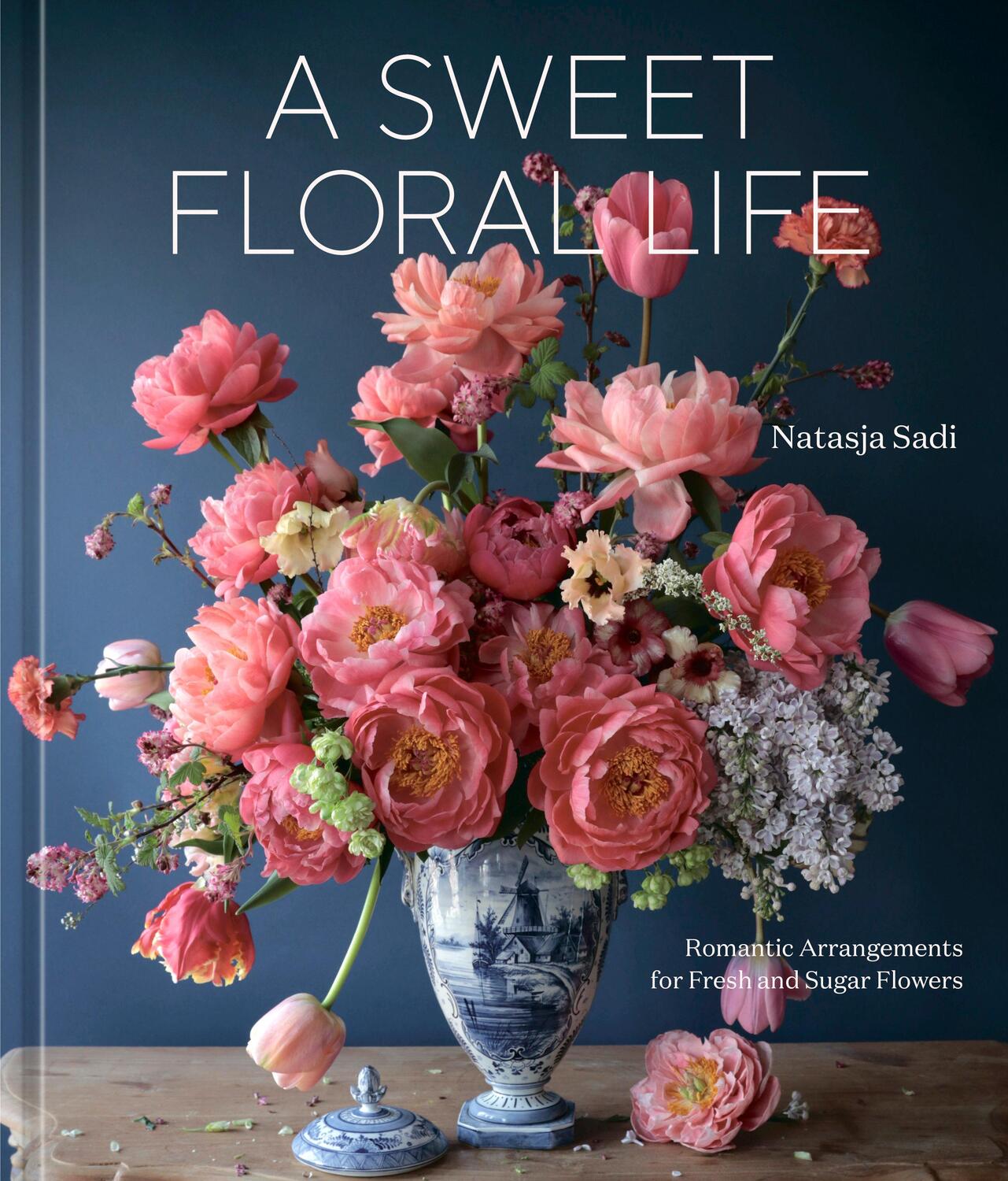 Cover: 9781984861641 | A Sweet Floral Life | Natasja Sadi | Buch | Einband - fest (Hardcover)