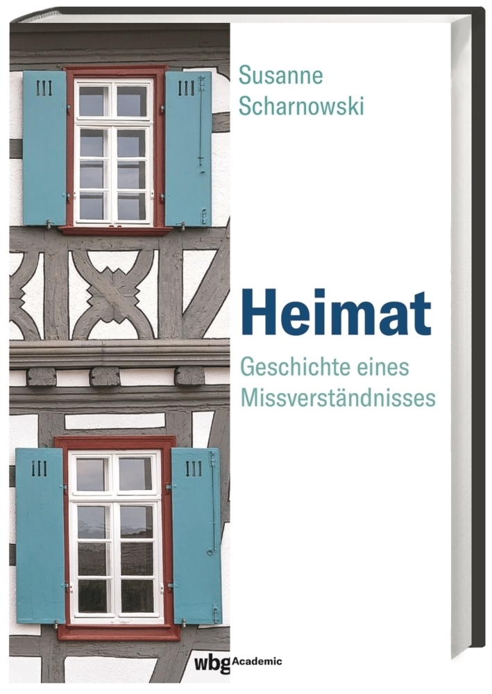 Cover: 9783534270736 | Heimat | Geschichte eines Missverständnisses | Susanne Scharnowski