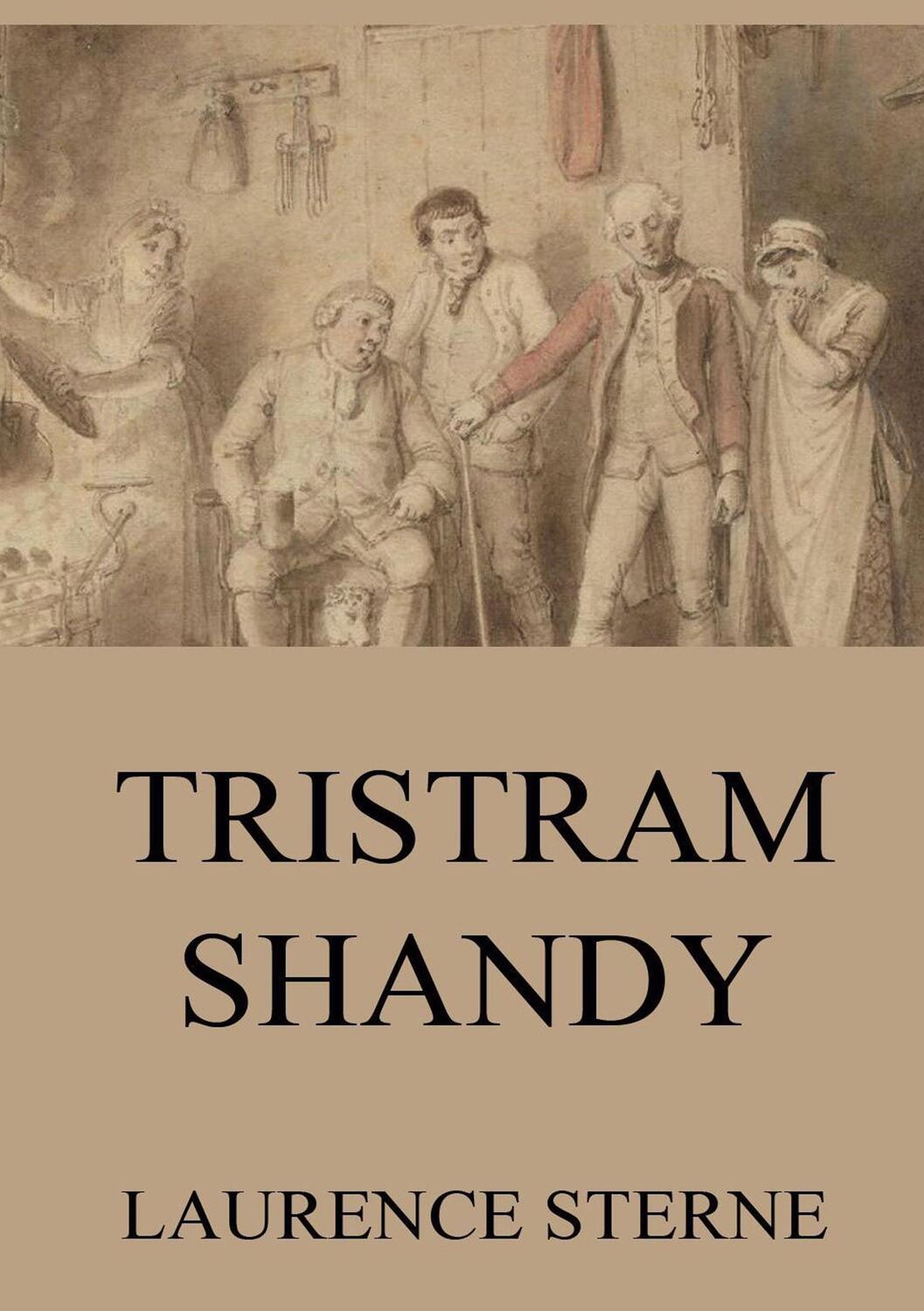 Cover: 9783849686710 | Tristram Shandy | Laurence Sterne | Taschenbuch | Jazzybee Verlag