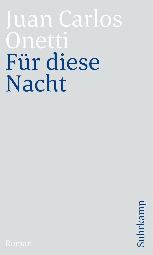 Cover: 9783518470404 | Für diese Nacht | Roman | Juan C. Onetti | Taschenbuch | 220 S. | 2020