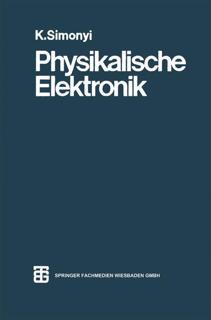 Cover: 9783519032076 | Physikalische Elektronik | Ing. Simonyi | Taschenbuch | Paperback