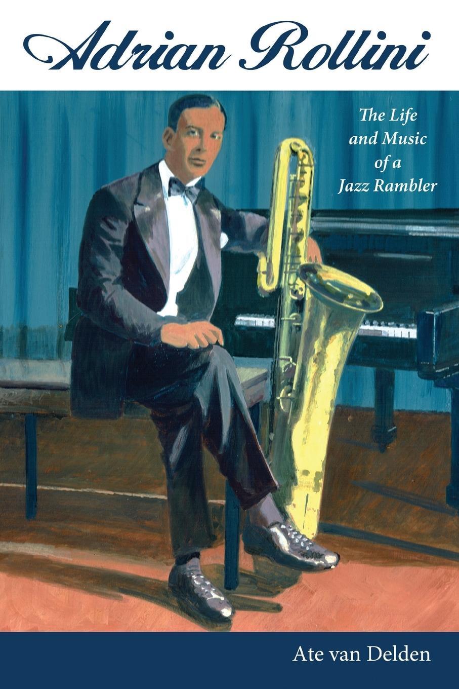 Cover: 9781496825162 | Adrian Rollini | The Life and Music of a Jazz Rambler | Ate van Delden