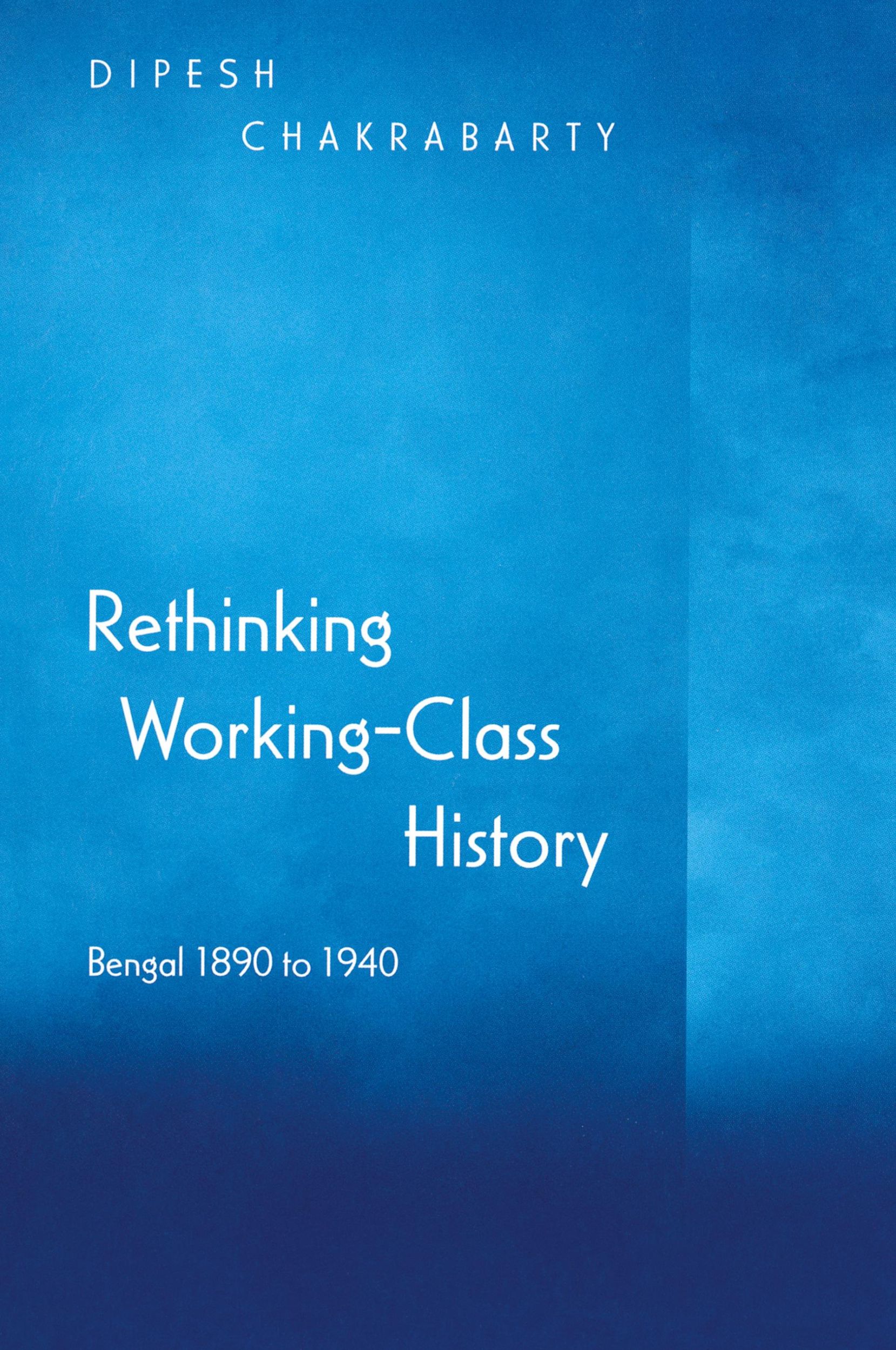 Cover: 9780691070308 | Rethinking Working-Class History | Bengal 1890-1940 | Chakrabarty