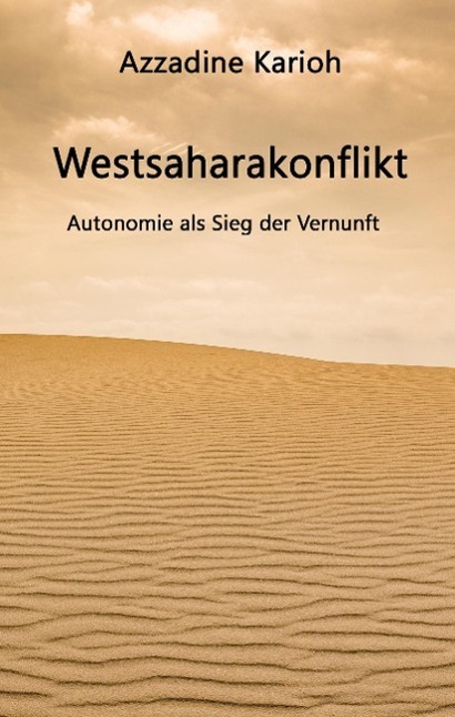 Cover: 9783732365869 | Westsaharakonflikt | Autonomie als Sieg der Vernunft | Azzadine Karioh