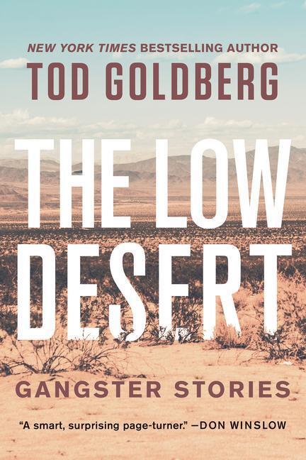 Cover: 9781640095267 | The Low Desert | Gangster Stories | Tod Goldberg | Taschenbuch | 2022