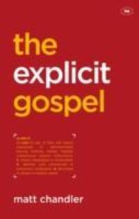 Cover: 9781844745784 | The Explicit Gospel | Matt Chandler | Taschenbuch | Englisch | 2012