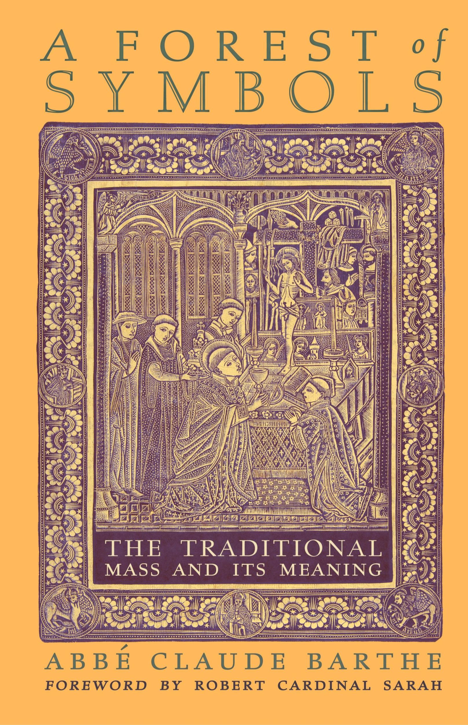 Cover: 9781621389170 | A Forest of Symbols | The Traditional Mass and Its Meaning | Barthe