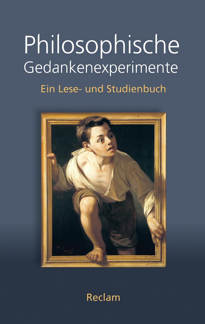Cover: 9783150204146 | Philosophische Gedankenexperimente | Ein Lese- und Studienbuch | Buch