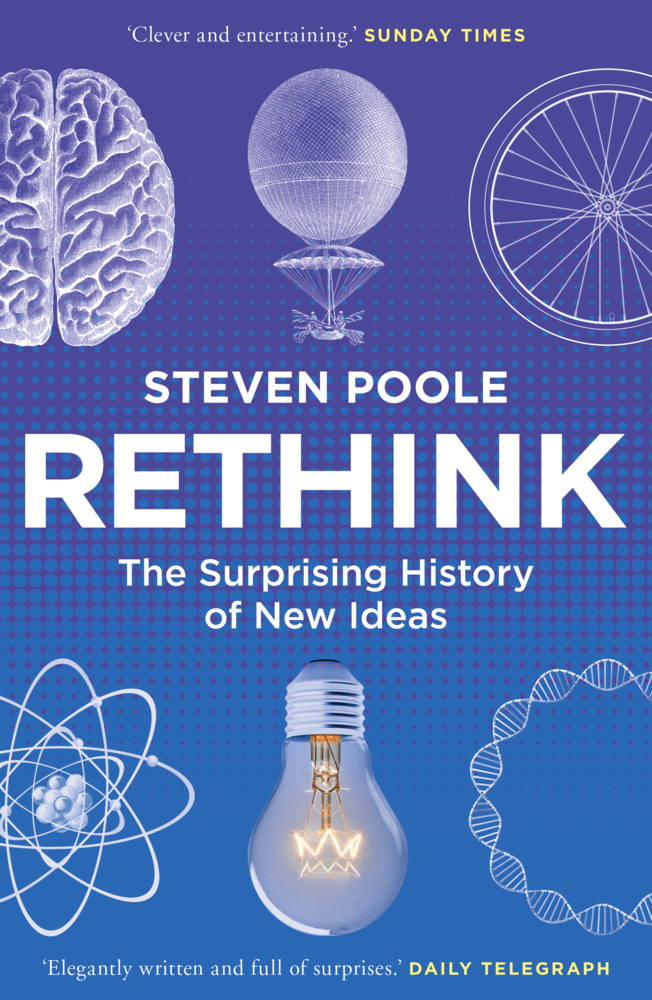 Cover: 9781847947581 | Rethink | The Surprising History of New Ideas | Steven Poole | Buch