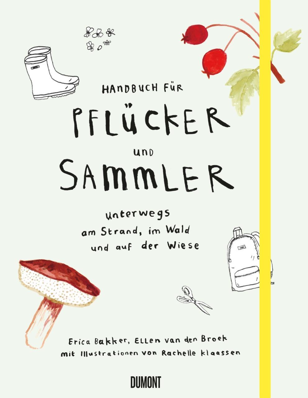 Cover: 9783832199197 | Handbuch für Pflücker und Sammler | Erica Bakker (u. a.) | Buch | 2017