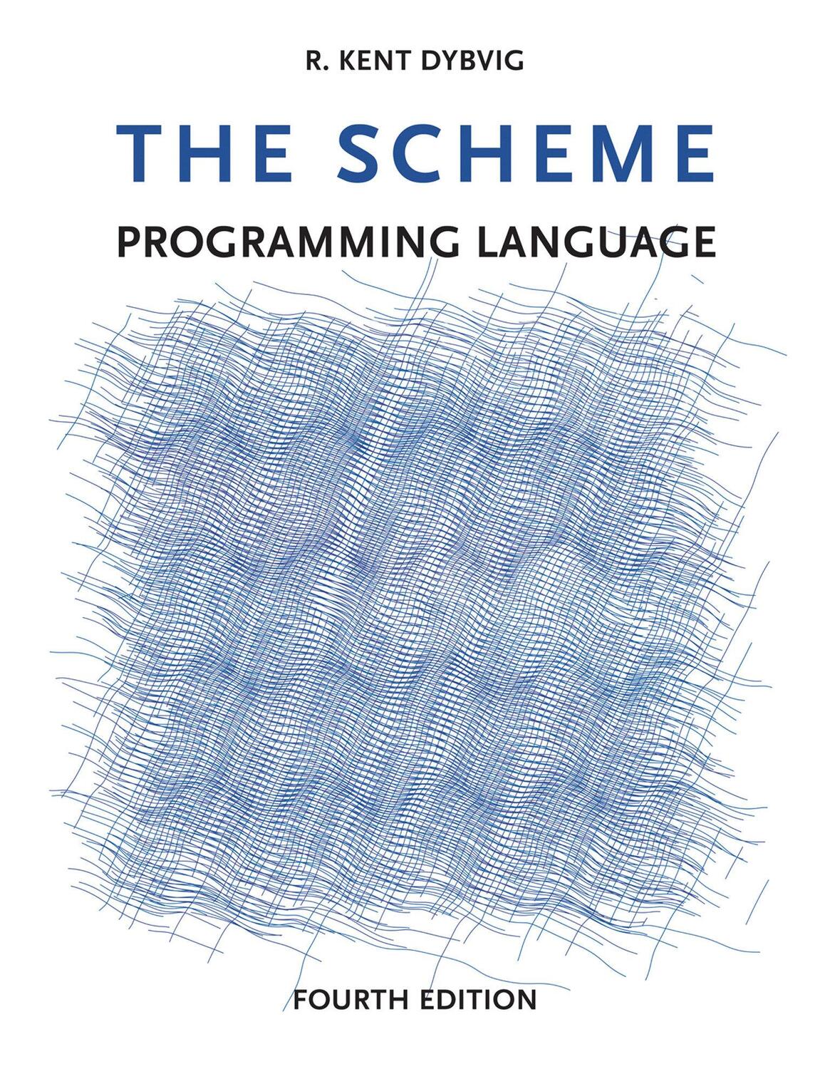 Cover: 9780262512985 | The Scheme Programming Language | R. Kent Dybvig | Taschenbuch | 2009