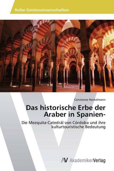 Cover: 9783639399356 | Das historische Erbe der Araber in Spanien- | Constanze Heckelmann