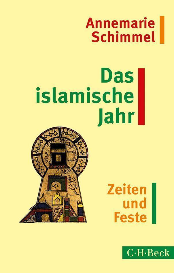 Cover: 9783406669118 | Das islamische Jahr | Zeiten und Feste | Annemarie Schimmel | Buch