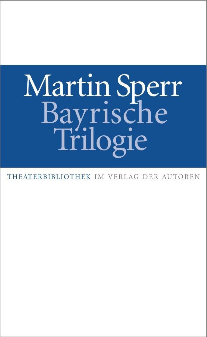 Cover: 9783886613984 | Bayrische Trilogie | Martin Sperr | Taschenbuch | Deutsch | 2019