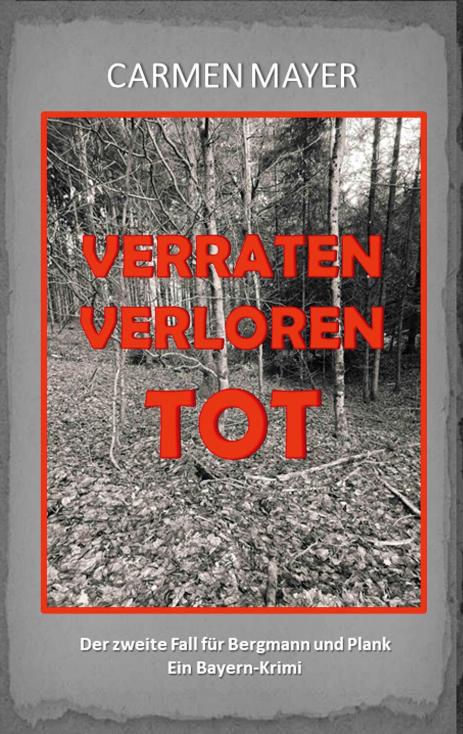 Cover: 9783757805074 | Verraten Verloren Tot | Ein Bayern-Krimi | Carmen Mayer | Taschenbuch