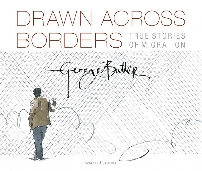 Cover: 9781406392166 | Drawn Across Borders: True Stories of Migration | George Butler | Buch