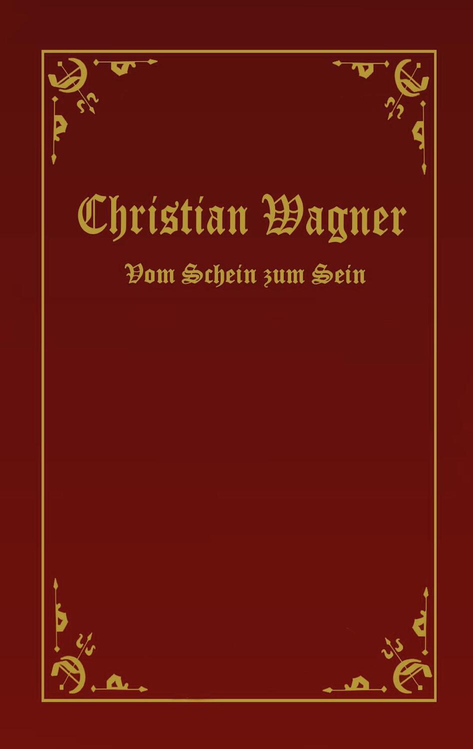 Cover: 9783752640823 | Vom Schein zum Sein | Christian Wagner | Taschenbuch | Books on Demand