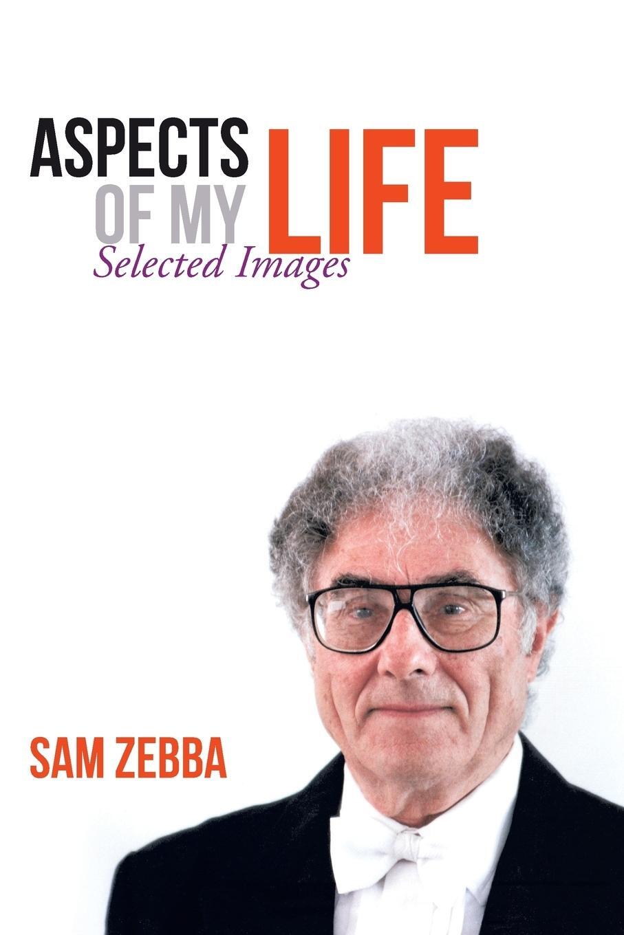 Cover: 9781475974720 | Aspects of My Life | Selected Images | Sam Zebba | Taschenbuch | 2013