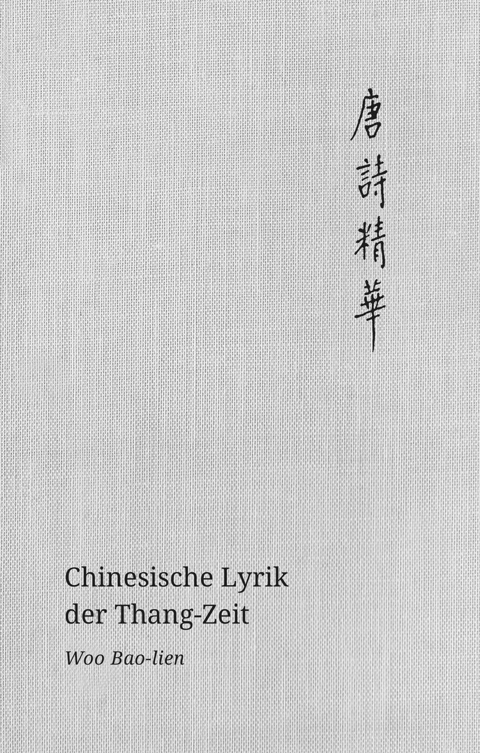 Cover: 9783946880394 | Chinesische Lyrik der Thang-Zeit | Bao-lien Woo | Buch | 204 S. | 2019