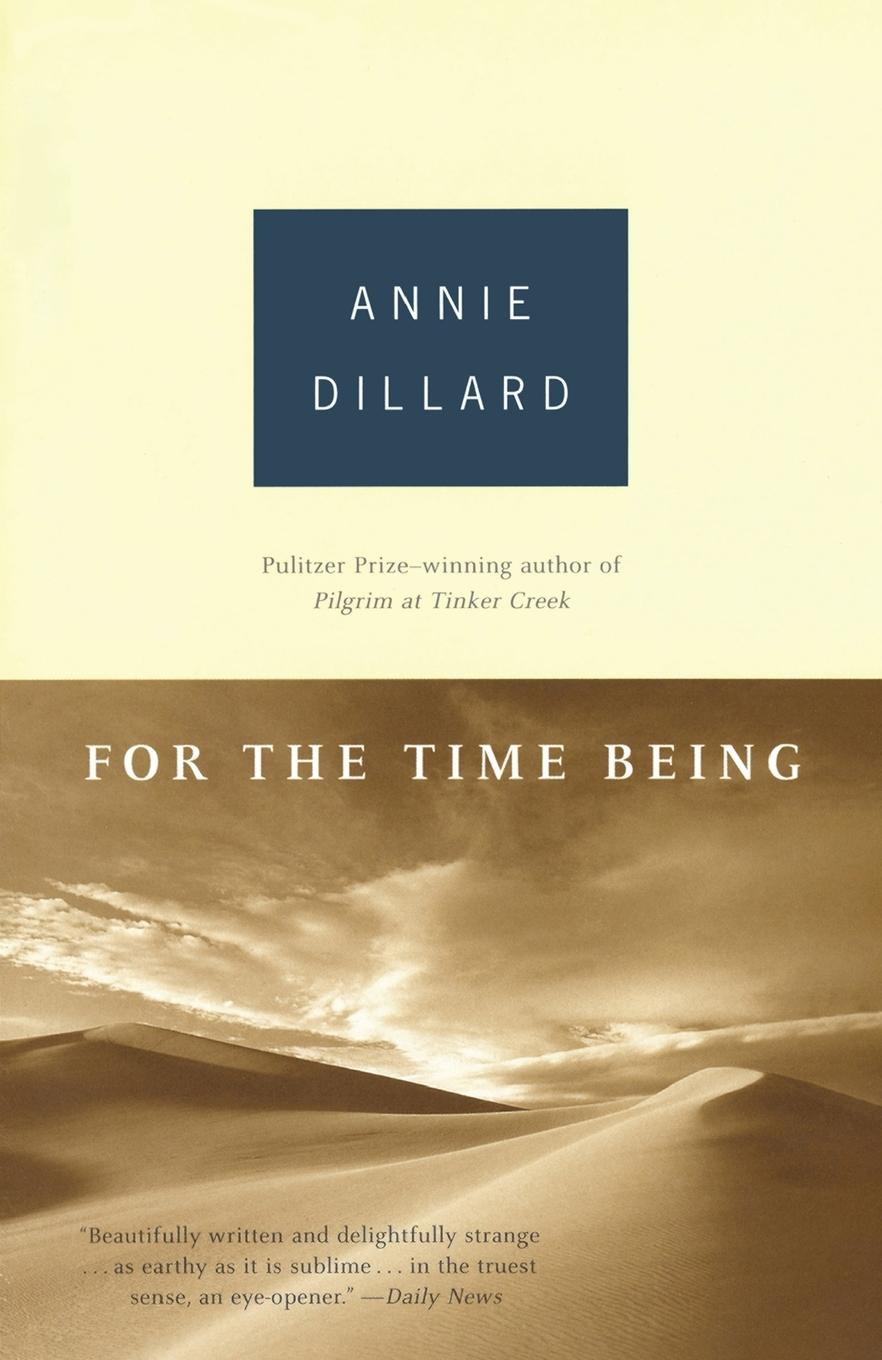 Cover: 9780375703478 | For the Time Being | Essays (PEN Literary Award Winner) | Dillard