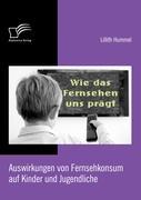 Cover: 9783842863637 | Wie das Fernsehen uns prägt: Auswirkungen von Fernsehkonsum auf...