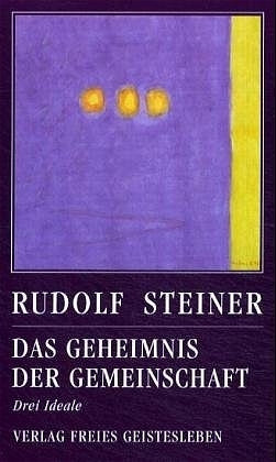 Cover: 9783772517761 | Das Geheimnis der Gemeinschaft | Drei Ideale | Rudolf Steiner | Buch