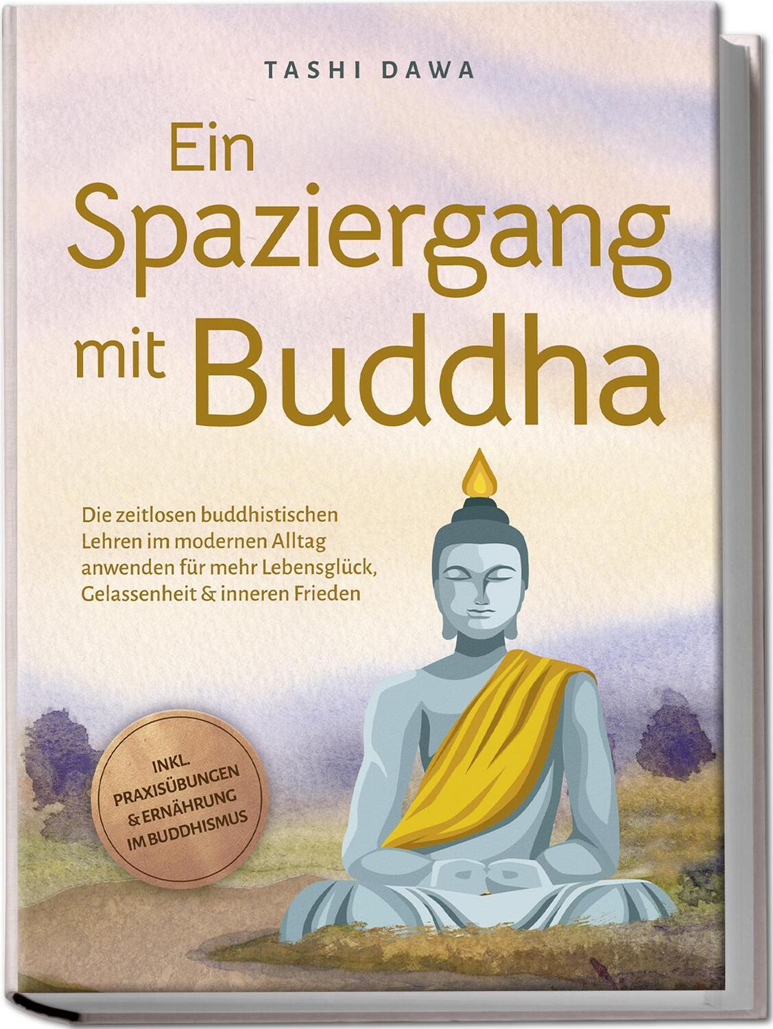 Cover: 9783757601560 | Ein Spaziergang mit Buddha: Die zeitlosen buddhistischen Lehren im...