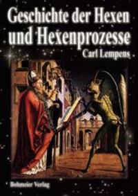 Cover: 9783890944074 | Geschichte der Hexen und Hexenprozesse | Carl Lempens | Taschenbuch