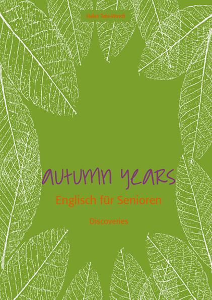 Cover: 9783938267882 | Autumn Years - Englisch für Senioren - Discoveries | Helen Tate-Worch