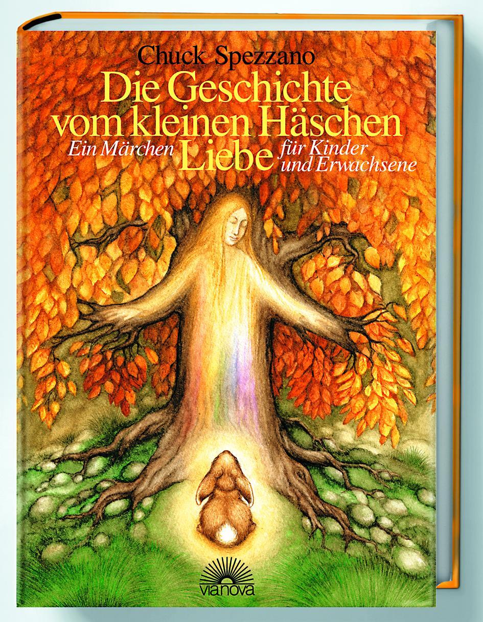 Cover: 9783928632478 | Die Geschichte vom kleinen Häschen Liebe | Chuck Spezzano | Buch