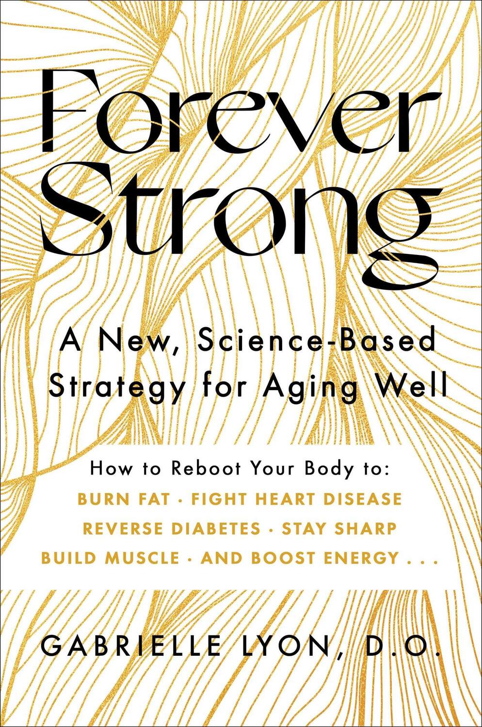 Bild: 9781668007877 | Forever Strong: A New, Science-Based Strategy for Aging Well | Lyon