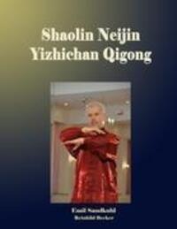 Cover: 9783848206063 | Shaolin Neijin Yizhichan Qigong | Emil Sandkuhl (u. a.) | Taschenbuch
