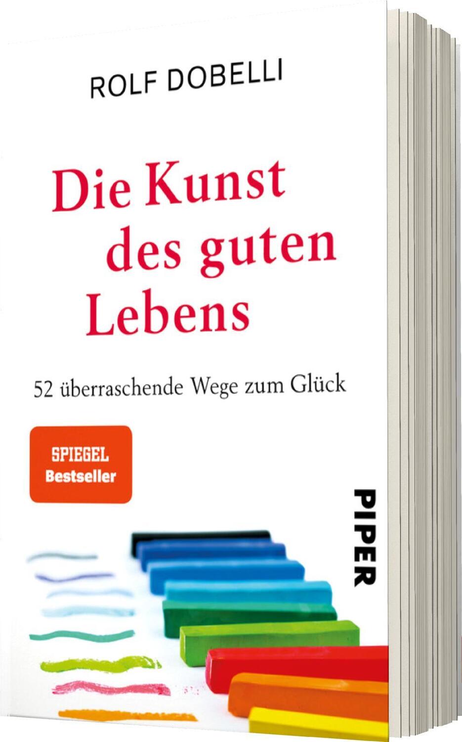 Bild: 9783492314459 | Die Kunst des guten Lebens | 52 überraschende Wege zum Glück | Dobelli