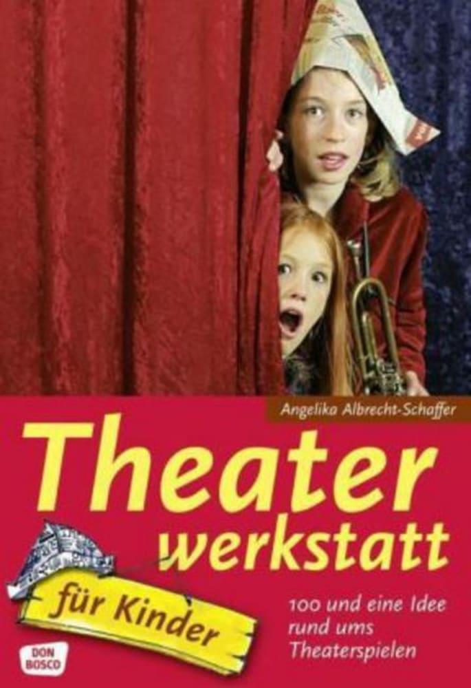 Cover: 9783769815481 | Theaterwerkstatt für Kinder | Angelika Albrecht-Schaffer | Taschenbuch