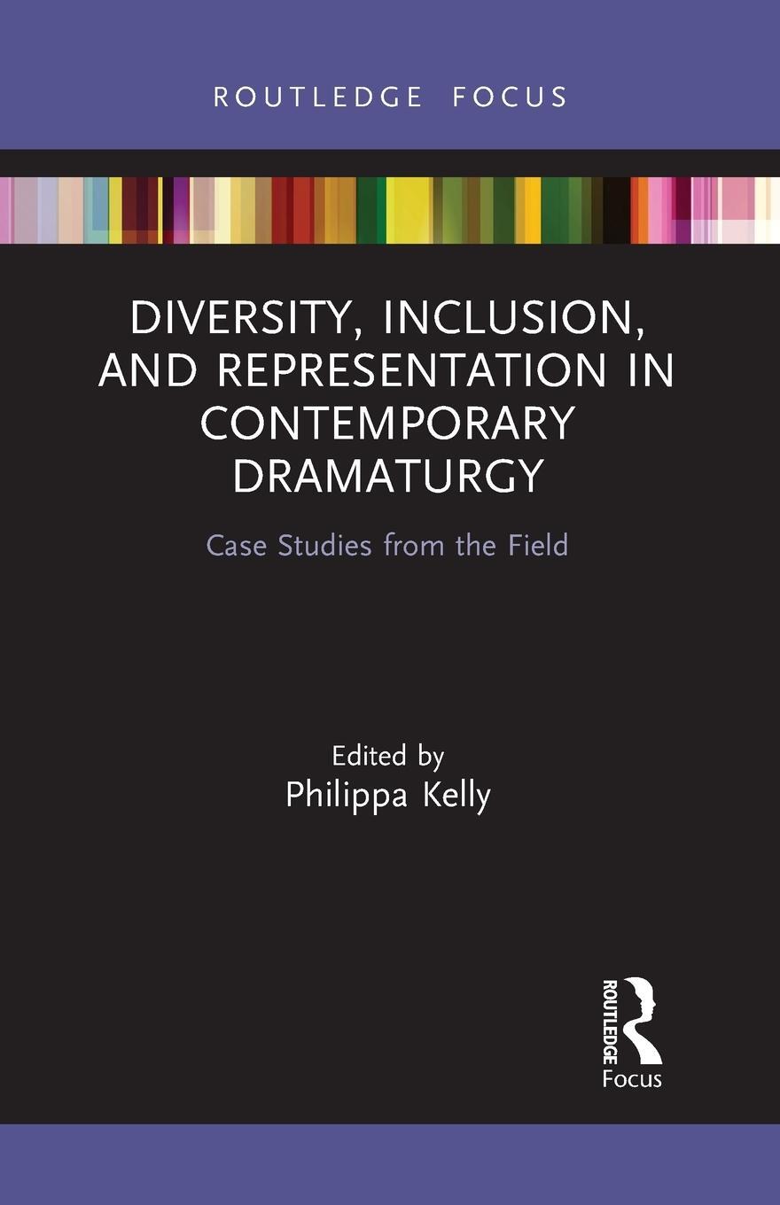 Cover: 9781032474632 | Diversity, Inclusion, and Representation in Contemporary Dramaturgy