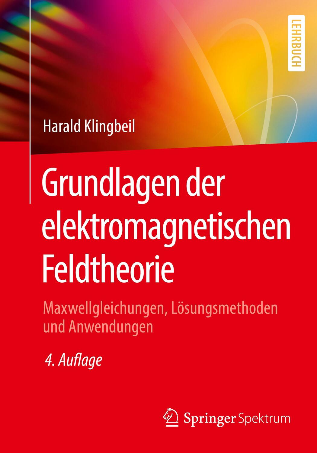 Cover: 9783662651254 | Grundlagen der elektromagnetischen Feldtheorie | Harald Klingbeil
