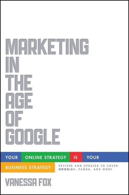 Cover: 9781118231937 | Marketing in the Age of Google, Revised and Updated | Vanessa Fox