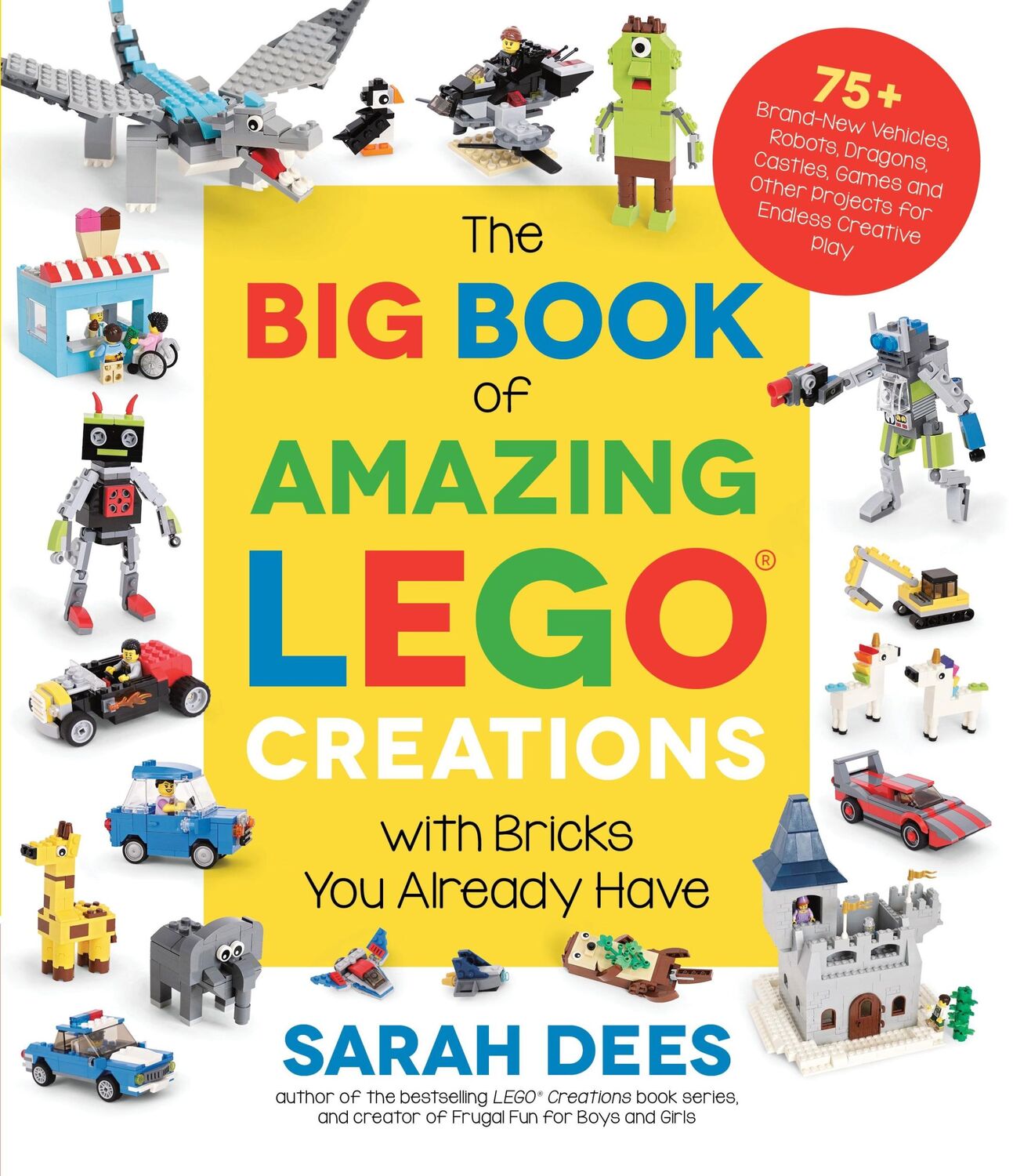 Cover: 9781645673507 | The Big Book of Amazing Lego Creations with Bricks You Already Have