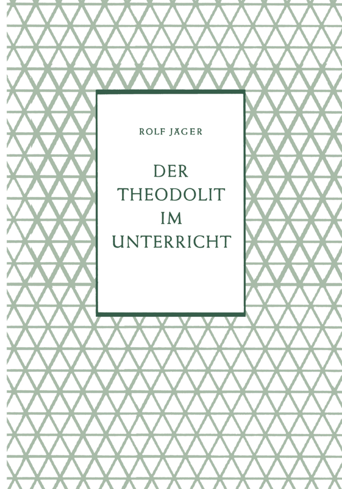 Cover: 9783322981189 | Der Theodolit im Unterricht | Rolf Jäger | Taschenbuch | iv | Deutsch