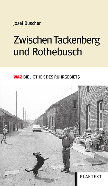 Cover: 9783837524451 | Zwischen Tackenberg und Rothebusch | Geschichten aus dem Kohlenpott