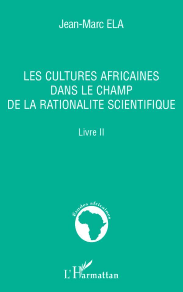 Cover: 9782296027060 | Les cultures africaines dans le champ de la rationalité scientifique