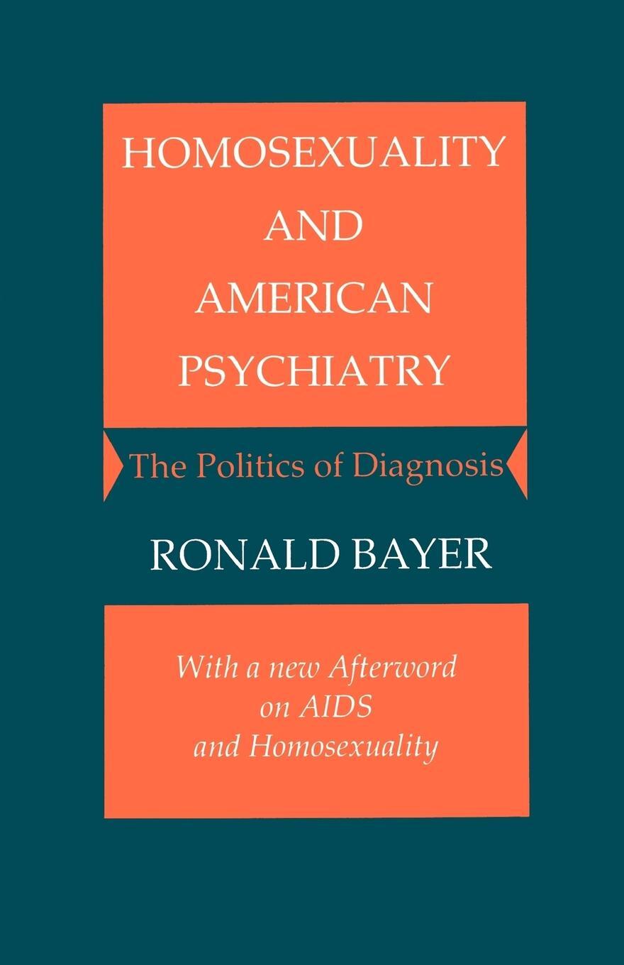 Cover: 9780691028378 | Homosexuality and American Psychiatry | The Politics of Diagnosis