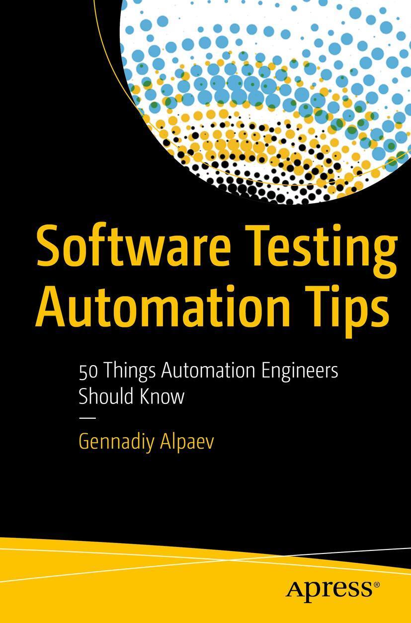 Cover: 9781484231616 | Software Testing Automation Tips | Gennadiy Alpaev | Taschenbuch