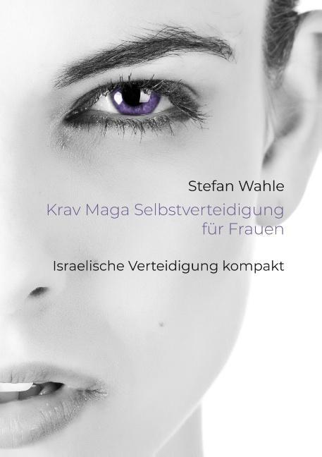 Cover: 9783748173052 | Krav Maga Selbstverteidigung für Frauen | Stefan Wahle | Taschenbuch