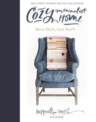 Cover: 9780310350910 | Cozy Minimalist Home | More Style, Less Stuff | Myquillyn Smith | Buch